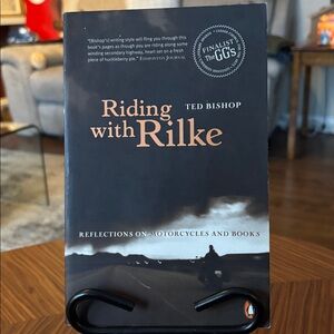 RIDING WITH RILKE ~ Memoir by Ted Bishop who loves Motorcycles  & "Cogitating"